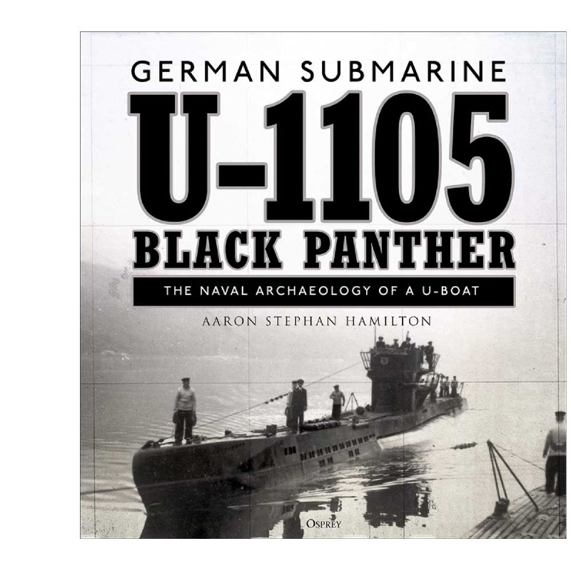 German Submarine U 1105 Black Panther The Naval Archaeology Of A U Boat Istyle